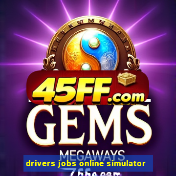 drivers jobs online simulator